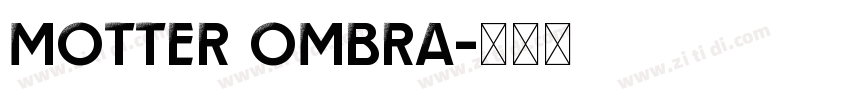 Motter Ombra字体转换 Motter Ombra字体转换